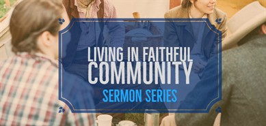 Living In Faithful Community Sermon Banner Copy 2